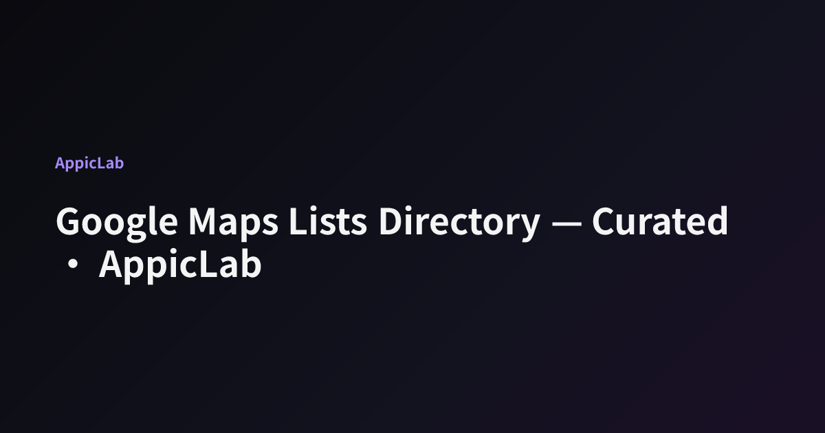 Google Maps Lists Directory — Curated · AppicLab